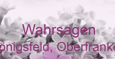Wahrsagen Königsfeld, Oberfranken | Top-Experten für Kartenlegen, Wahrsagen, Hellsehen, Zukunftsdeutung. Wahrsagen Königsfeld, Oberfranken | Top-Experten für Kartenlegen, Wahrsagen, Hellsehen, Zukunftsdeutung.